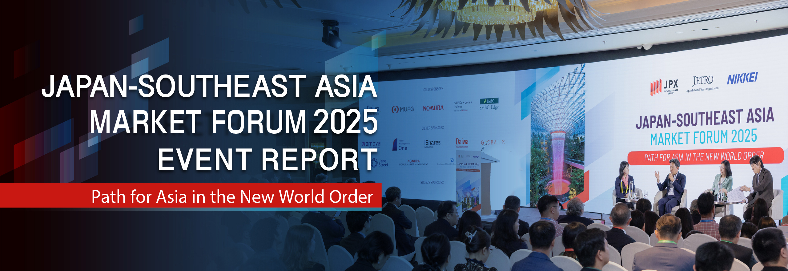 JAPAN-SOUTHEAST ASIA MARKET FORUM 2025 EVENT REPORT (Path for Asia in the New World Order)