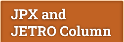 JPX and JETRO Column
