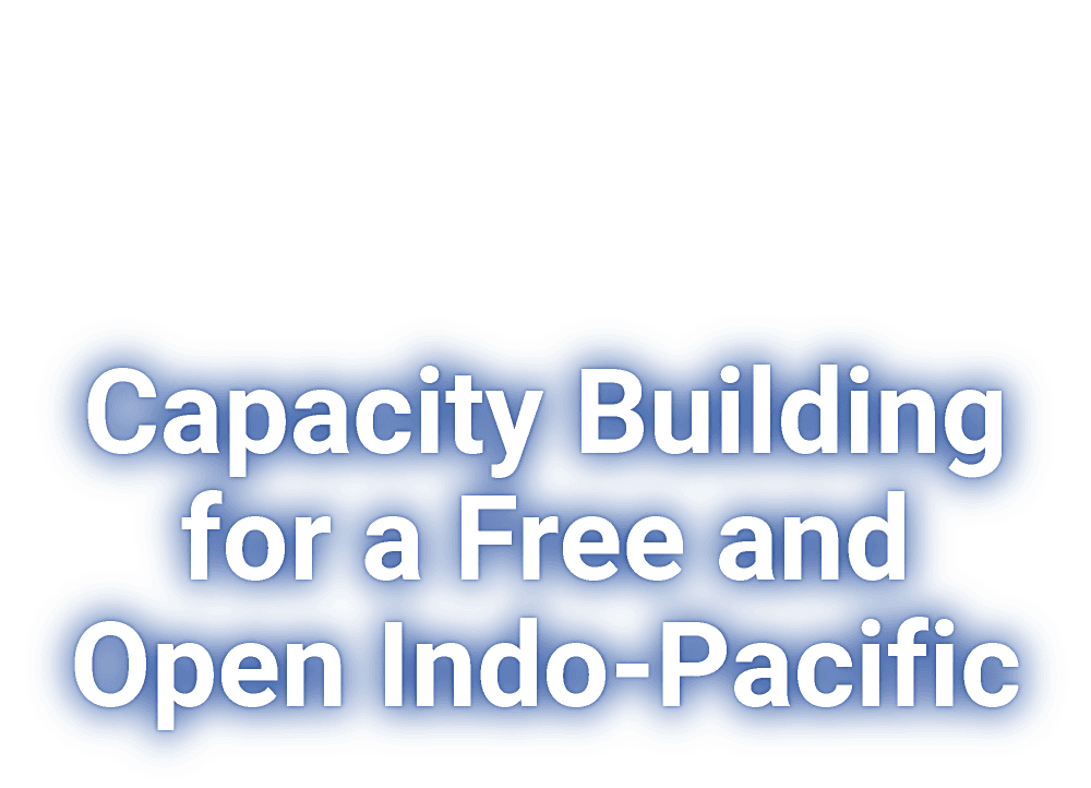 Capacity Building for a Free and Open Indo-Pacific