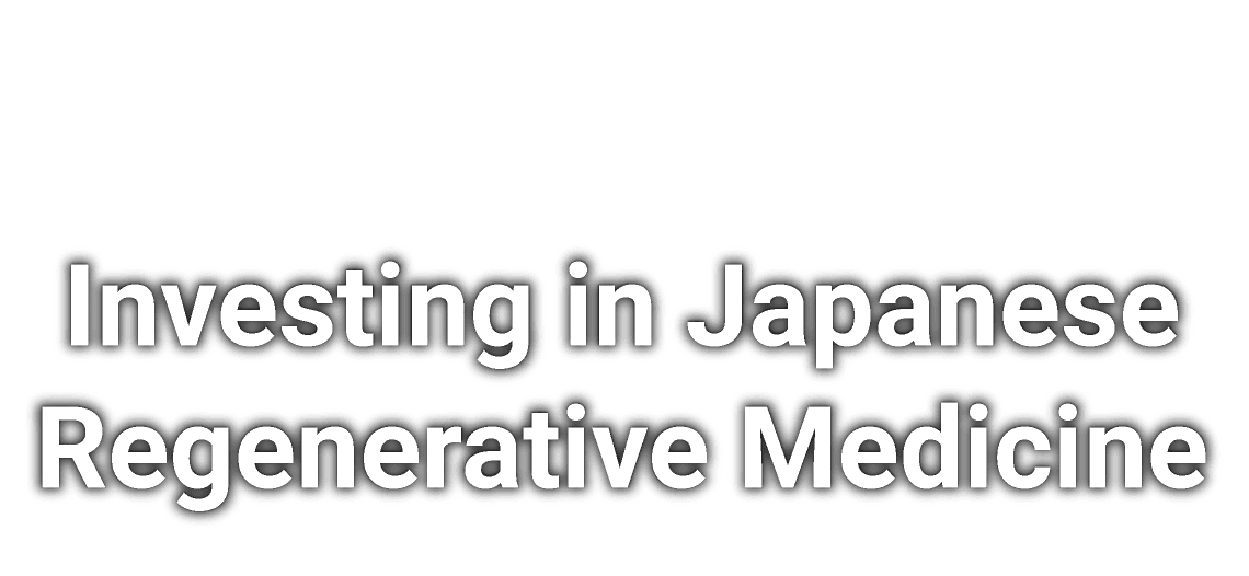 Investing in Japanese Regenerative Medicine